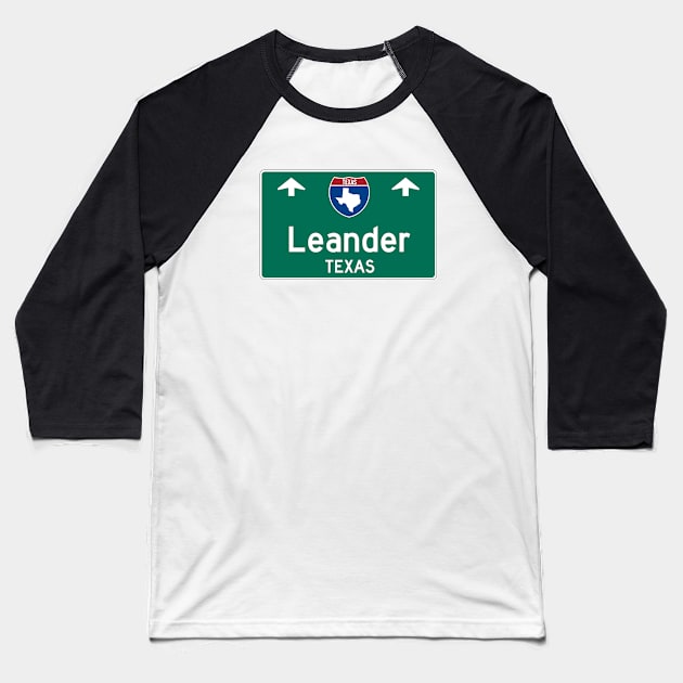 Leander Texas Highway Guide Sign Baseball T-Shirt by Go With Tammy